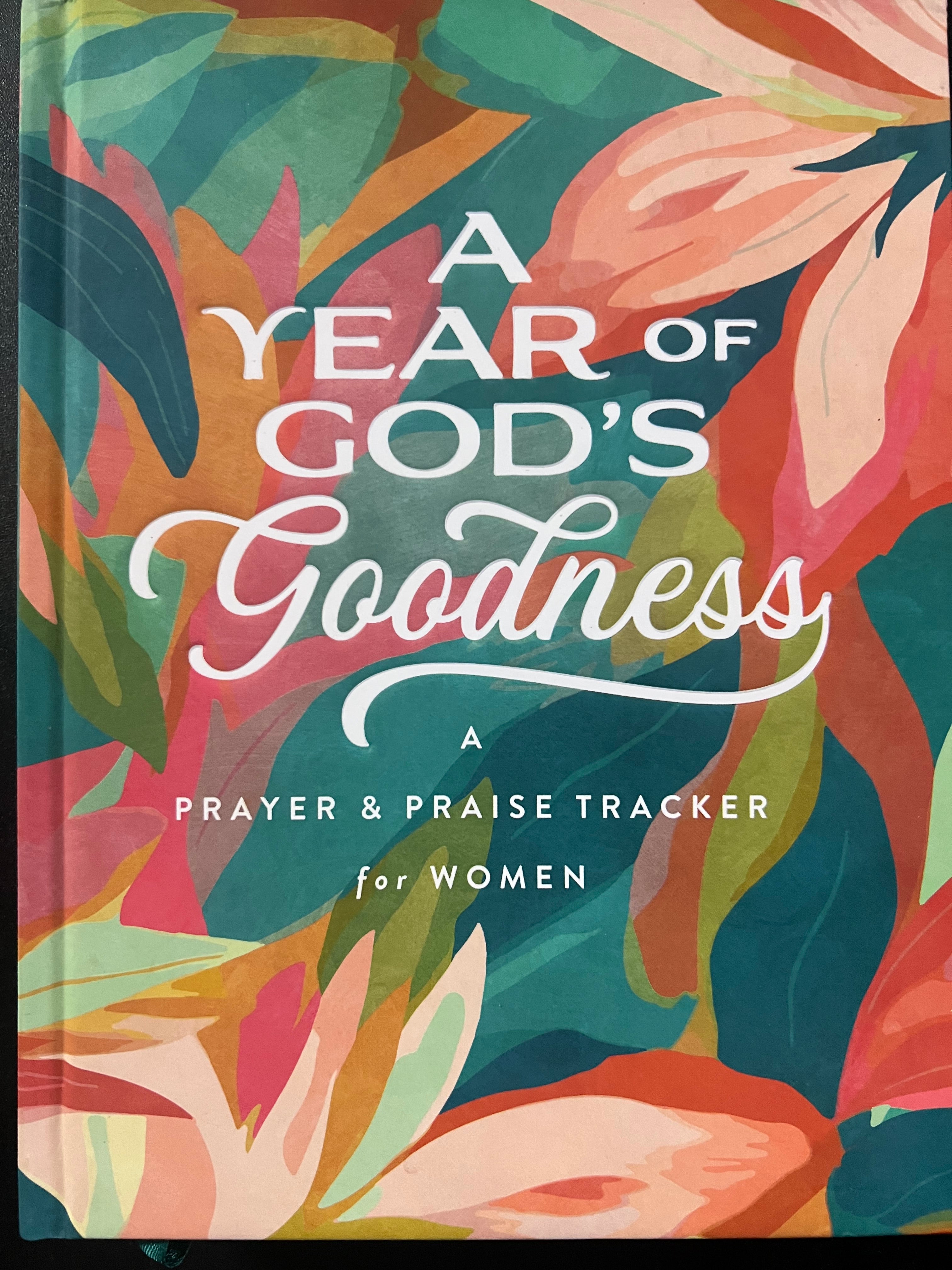 A Year of God's Goodness: A Prayer and Praise Tracker for Women