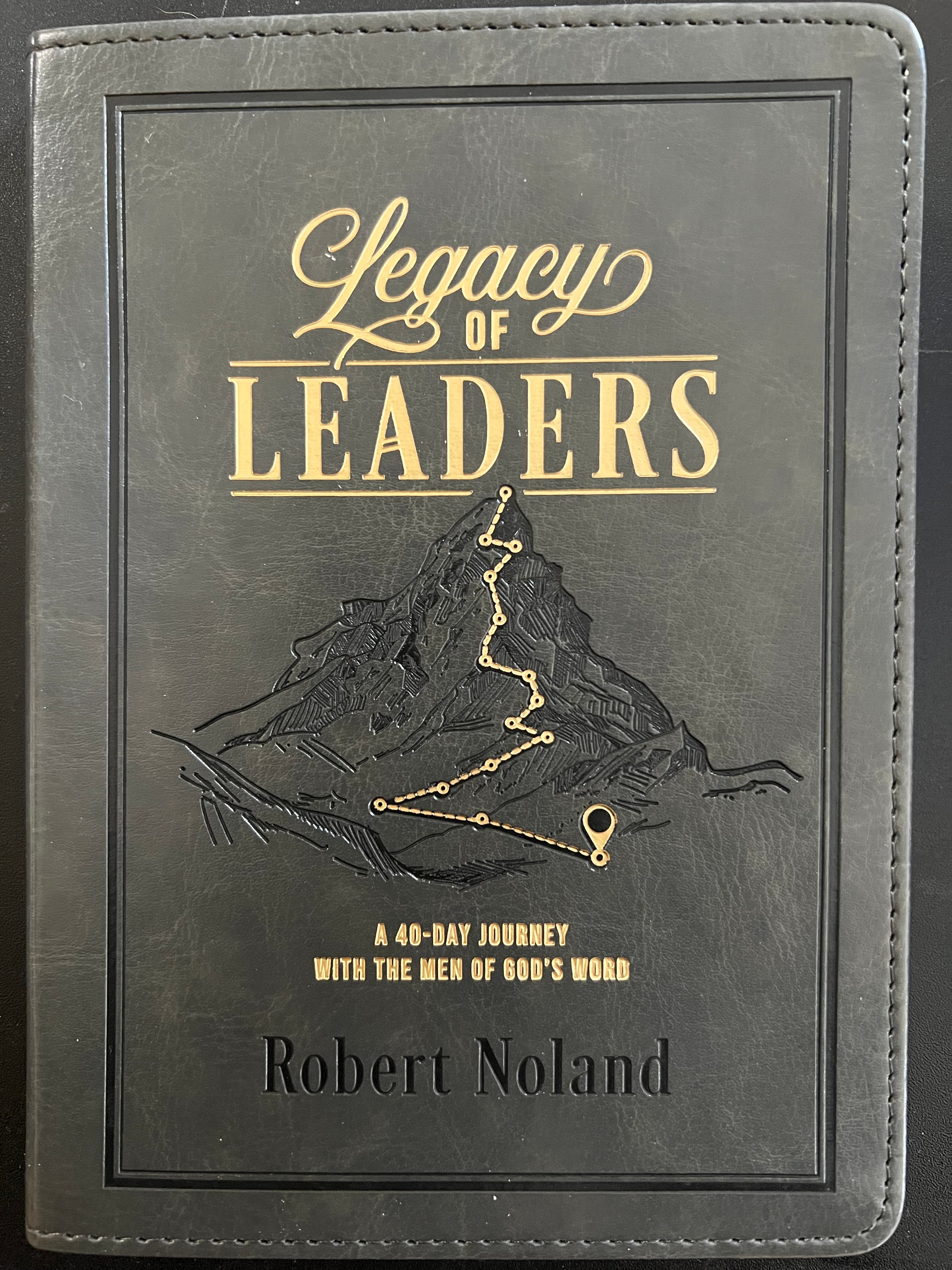 Legacy of Leaders: A 40-Day Journey With the Men of God's Word