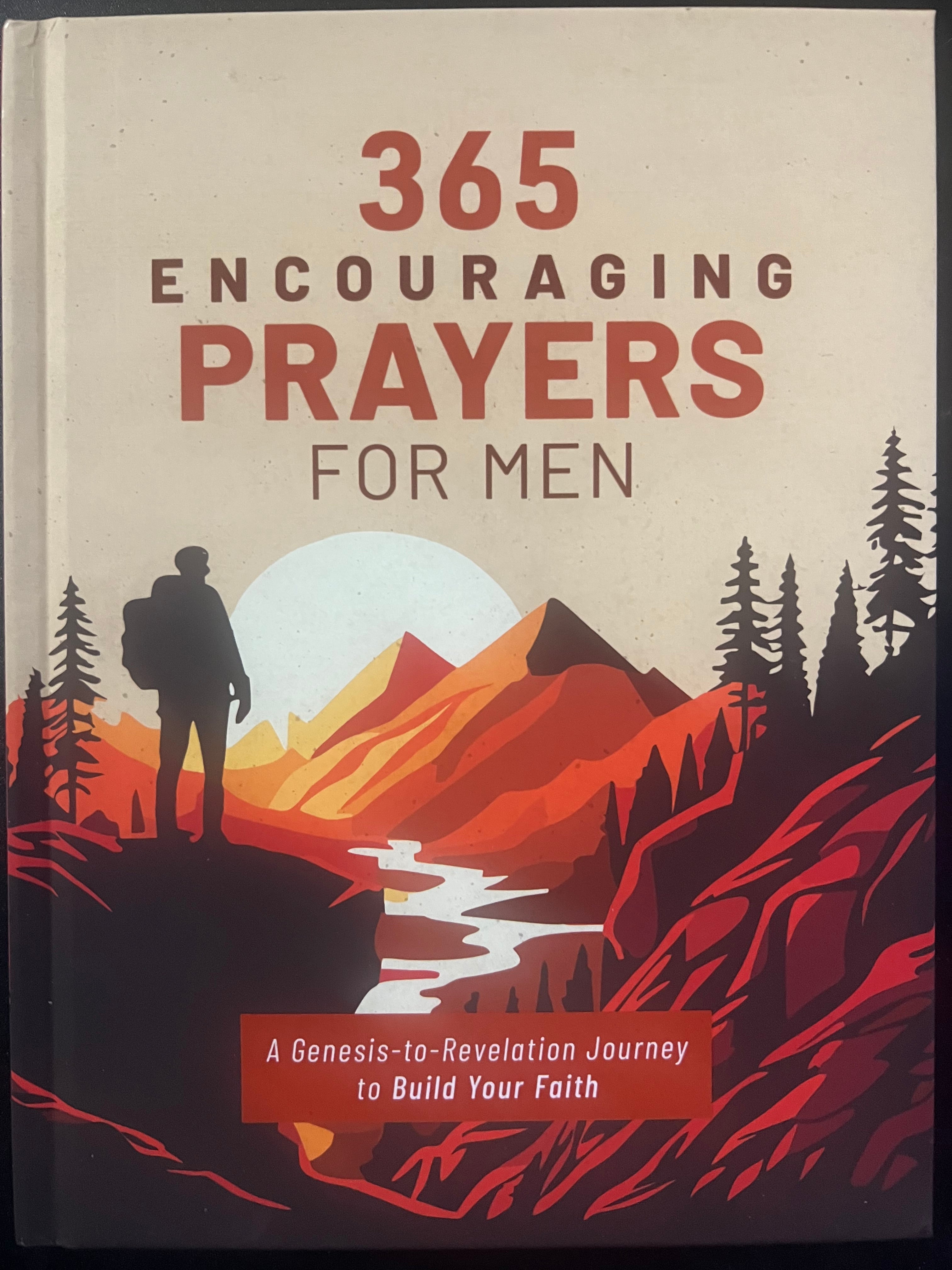365 Encouraging Prayers for Men: A Genesis-To-Revelation Journey to Build Your Faith